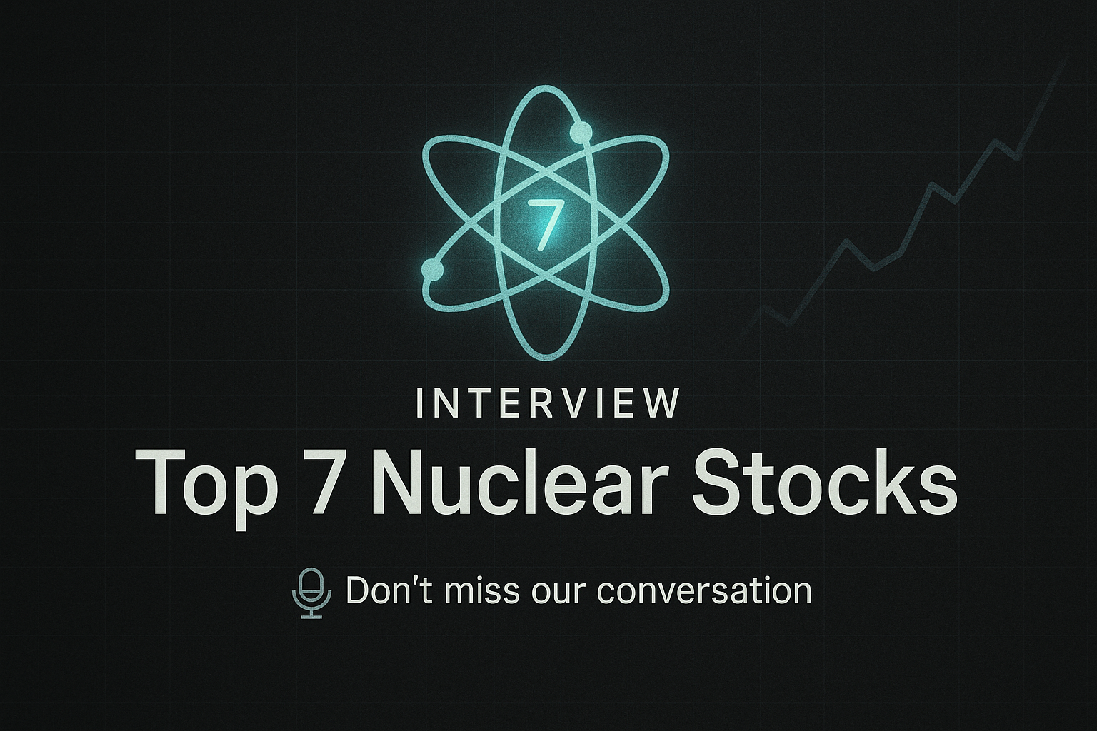 Top 7 Nuclear Stocks to Watch Before They Make Big Gains